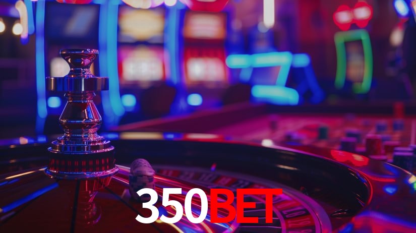 350BET: Jogos de Caça-Níqueis-Altas Recompensas, Roleta-Velocidade, Blackjack-Desafios Máximos
